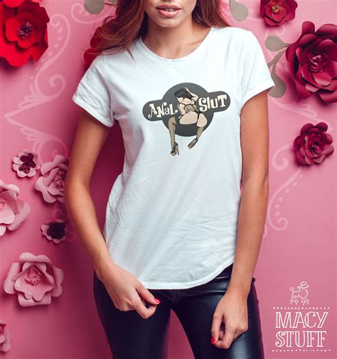 Anal Slut Kinky T Shirt BDSM T Shirt Anal Sex Shirt Etsy
