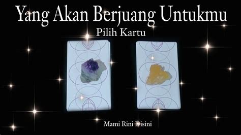 Yang Akan Berjuang Untukmu Pilih Kartu All Zodiak Ramalan Tarot