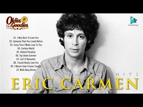 Eric Carmen The Best Songs Album 2021 Greatest Hits Songs Album 2021