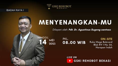 MENYENANGKAN MU Pdt Dr Agustinus Sugeng Santoso Ibadah Raya I