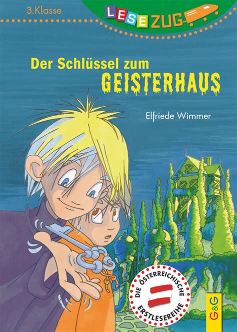 Wimmer Elfriede Der Schl Ssel Zum Geisterhaus Lesezug Klasse