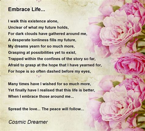 Embrace Life By Cosmic Dreamer Embrace Life Poem