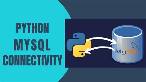 Python Mysql Database Connectivity Mysql Connector Youtube