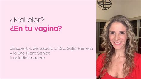 Mal Olor En Tu Vagina Encuentro Zenzsual Tu Salud Intima YouTube