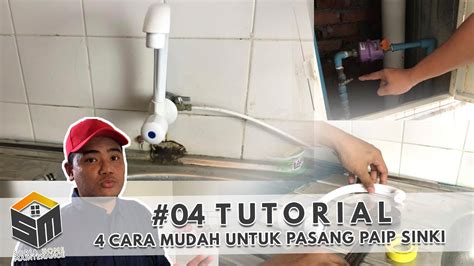 Tutorial Cara Mudah Pasang Paip Sinki Di Rumah Anda Youtube