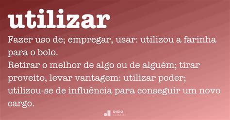 Ultilizar Ou Utilizar - Utilizar - Dicio, Dicionário Online de Português