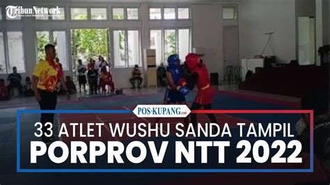 Tampil Perdana Di Porprov Ntt Cabor Wushu Sanda Hadirkan Atlet