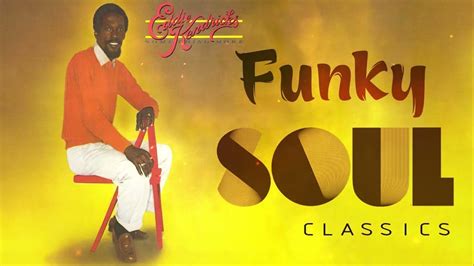 Funky Soul Classics 70 S Soul Funky Funky Randb Soul Mix Old School Youtube