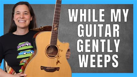 While My Guitar Gently Weeps Acoustic Guitar Lesson Youtube