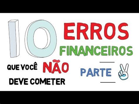 10 Erros Financeiros Parte II YouTube