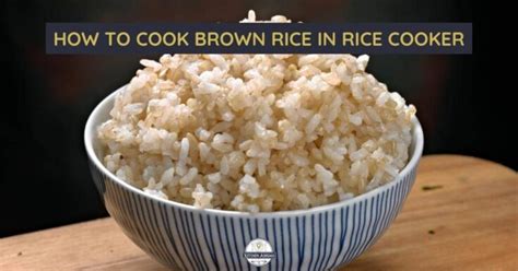 How to Cook Brown Rice in Rice Cooker?