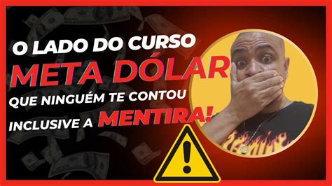 CURSO META DÓLAR FUNCIONA ALERTA DE ALUNO META DÓLAR VALE A