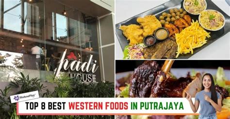 Top Best Western Foods In Putrajaya Full Of Flavour