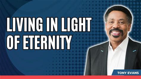 Facing Battles Living In Light Of Eternity Tony Evans 2023 Youtube