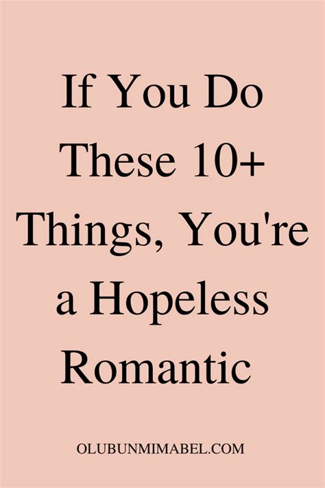 Hopeless Romantic Meaning: 21 Fun Signs You're a Hopeless Romantic - Olubunmi Mabel