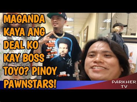 PART 2 NAGBENTA AKO KAY BOSS TOYO NG MARCOS LETTER PINOY PAWNSTAR