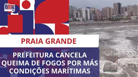 Prefeitura De Praia Grande Litoral De Sp Cancela Queima De Fogos Por