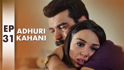 Adhuri Kahani Episode Turkish Drama L Untold Truth Heart