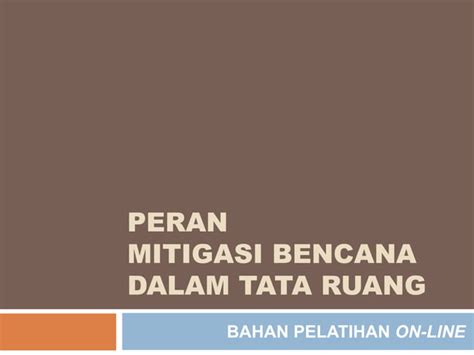 Peran Mitigasi Bencana Dalam Tata Ruang Ppt