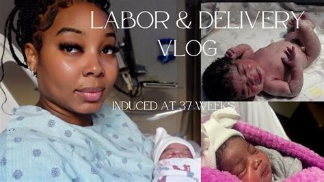 Labor And Delivery Vlog Induced At Weeks Youtube