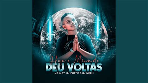 Hoje O Mundo Deu Voltas Feat DJ Neeh YouTube