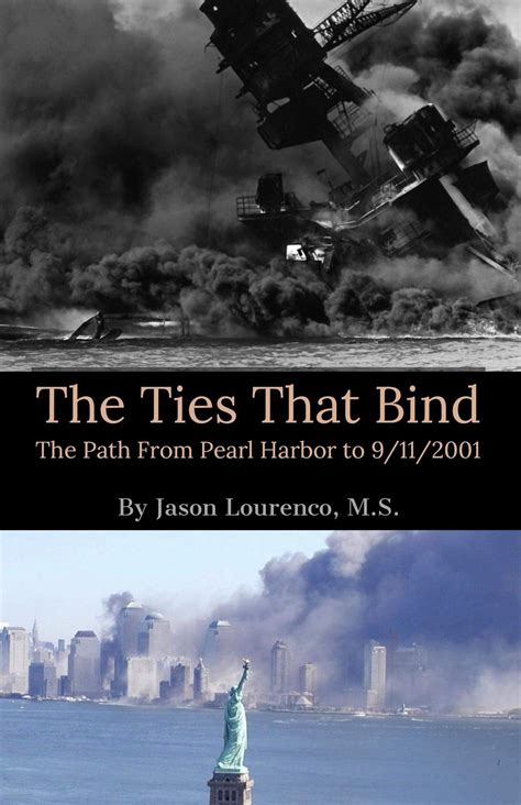 The Ties That Bind The Path From Pearl Harbor To 9 11 2001 By Jason