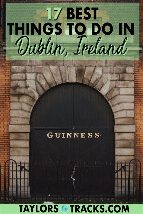 17 Best Things To Do In Dublin Ireland Visit Dublin Perfect Road