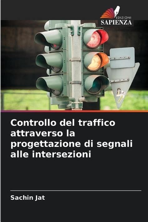 Controllo Del Traffico Attraverso La Progettazione Di Segnali Alle