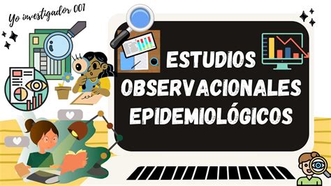 ESTUDIOS OBSERVACIONALES EPIDEMIOLÓGICOS Cómo son Cómo realizarlos