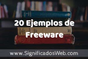 Ejemplos De Freeware Que Es Tipos Caracter Sticas Para Que Sirve