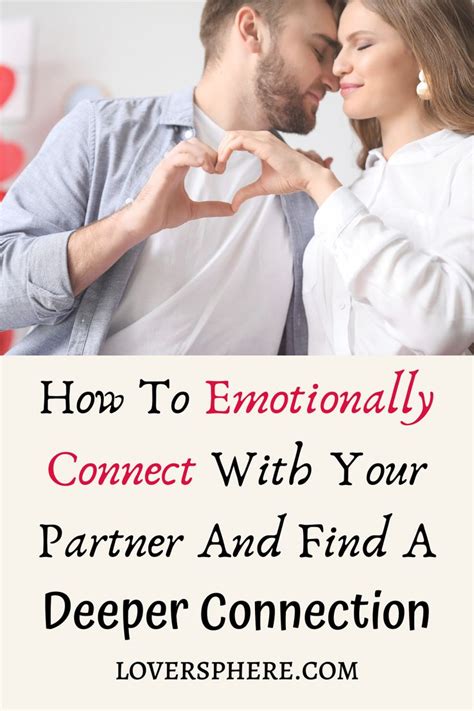 How To Emotionally Connect With Your Partner And Find A Deeper