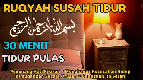 Ruqyah Susah Tidur Malam Gangguan Tidur Insomnia Cukup Putar