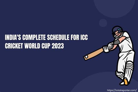 Indias Schedule For Icc Cricket World Cup 2023 Info Dates And Venues