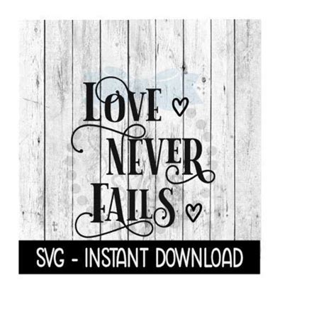 Love Never Fails SVG, SVG Files, Instant Download, Cricut Cu - Inspire ...