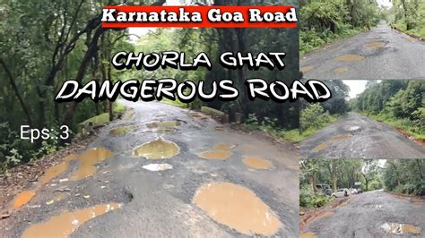 Chorla Ghat Most Dangerous Road Karnataka Goa Road Part Watch