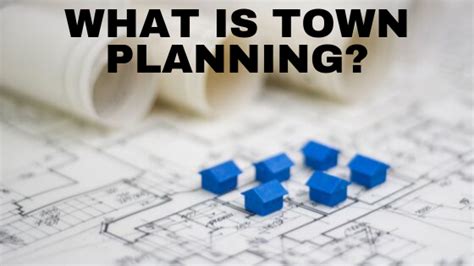 What Is Town Planning? - Change of Plan