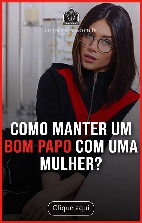 Como N O Ficar Sem Assunto Uma Mulher E Ter Uma Conversa