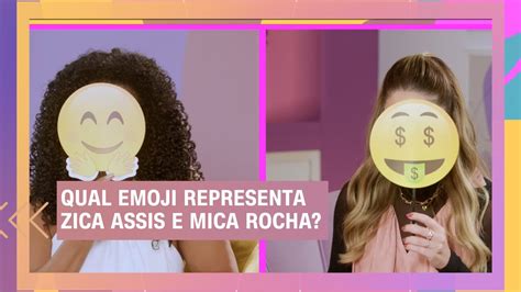 Desafio De Emojis Zica Assis E Mica Rocha Micontacnn Youtube