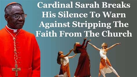 Cardinal Sarah Breaks His Silence To Warn Against Stripping The Faith