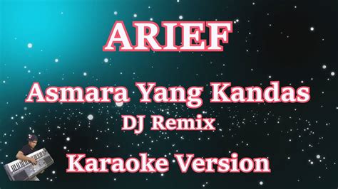 Arief Asmara Yang Kandas Dj Remix Karaoke Lirik Cberhibur Youtube