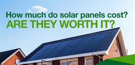 How Much Do Solar Panels Cost? Are They Worth It?