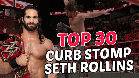 Top 30 Curb Stomp By Seth Rollins Stomp Compilation Riot Wwe 2021