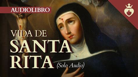 La Vida De Santa Rita Audiolibro Youtube