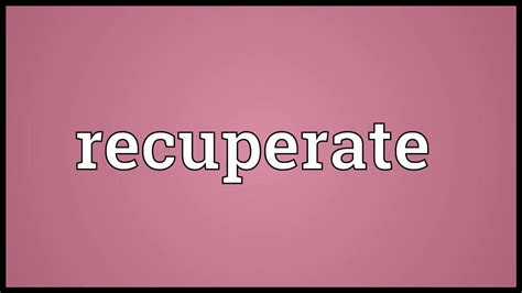 Recuperate Meaning In English Youtube