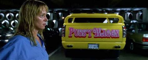 Kill BIll The Pussy Wagon The Canary Yellow Truck With The Utterly