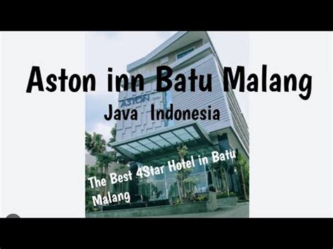 Recommended Hotel In East Java Aston Inn Batu Malang Indonesia Review