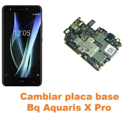 Cambiar Placa Base Bq Aquaris X Pro Reparaci N De M Vil