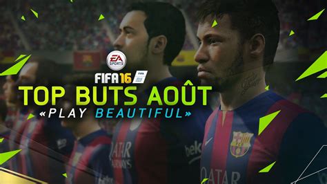 FIFA 16 TOP BUTS DU MOIS D AOÛT YouTube