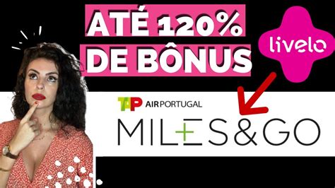 LIVELO TAP MILES AND GO ATÉ 120 TRANSFERIR PARA TAP MILES GO COMO