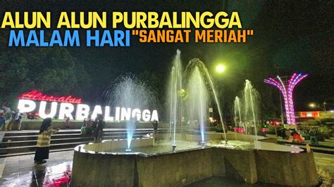 Alun Alun Purbalingga Malam Hari Youtube